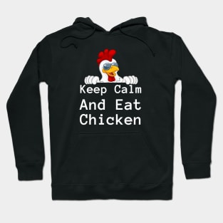 Keep Calm And Eat Chicken Hoodie